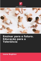 Ensinar para o futuro. Educação para a Tolerância (Portuguese Edition) 6207954742 Book Cover