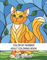 Color By Number Adult Coloring Book: Large Print Coloring Book of Birds, Flowers, Gardens, Animals, Patterns and More For Relaxation and Stress Relief B08TQGG1YX Book Cover