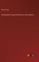 Constipation Hypochondriasis, and Hysteria 3368818600 Book Cover