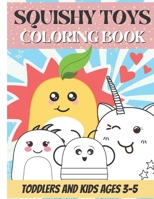 Squishy Toys Coloring Book: For Toddlers and Kids Ages 3-5 years old B08XT9LXQ8 Book Cover