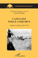 Capitaine Émile Coquibus: Journaux d'Afrique (1901-1910) (Racines Du Présent) (French Edition) 234307335X Book Cover