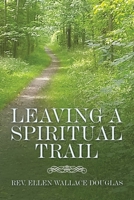 Leaving a Spiritual Trail 1698709250 Book Cover