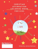 CHRISTIAN AFFIRMATION COLORING BOOKS FOR KIDS 1513685287 Book Cover