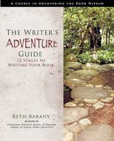 The Writer's Adventure Guide: 12 Stages to Writing Your Book (for Novelists and Creative Nonfiction Writers) 0982344252 Book Cover