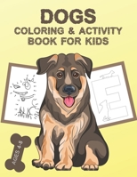 Dogs Coloring and Activity Book For Kids Ages 4-8: Coloring Letters, Numbers, Dogs Coloring Pages, Dot to Dot, Mazes, Match the Shadow, Find the ... Picture B08BDSDMP5 Book Cover