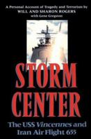 Storm Center: The USS Vincennes and Iran Air Flight 655 : A Personal Account of Tragedy and Terrorism 1557507279 Book Cover