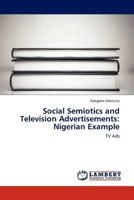 Social Semiotics and Television Advertisements: Nigerian Example: TV Ads 3845420138 Book Cover