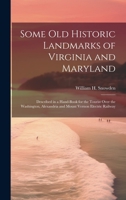 Some Old Historic Landmarks of Virginia and Maryland: Described in a Hand-Book for the Tourist Over the Washington, Alexandria and Mount Vernon Electric Railway 1022187317 Book Cover
