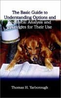 The Basic Guide to Understanding Options and Technical Analysis: And Strategies for Their Use 1403382867 Book Cover