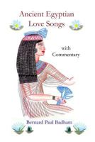 Ancient Egyptian Love Songs - With Commentary 1291976035 Book Cover