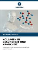 KOLLAGEN IN GESUNDHEIT UND KRANKHEIT: Der Klebstoff, der den menschlichen Körper zusammenhält (German Edition) 6208753317 Book Cover