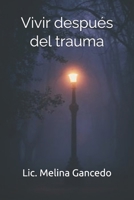 Vivir después del trauma (Spanish Edition) B0GXF8SQ3D Book Cover