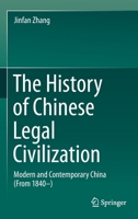 The History of Chinese Legal Civilization: Modern and Contemporary China 9811010307 Book Cover