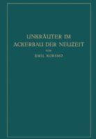 Unkrauter Im Ackerbau Der Neuzeit: Biologische Und Praktische Untersuchungen 3662354721 Book Cover