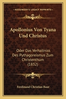 Apollonius von Tyana und Christus, oder das Verhältnis des Pythagoreismus. 1018186042 Book Cover