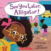 See You Later, Alligator! 1443198854 Book Cover
