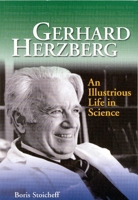 Gerhard Herzberg:  An Illlustrious Life in Science 0660187574 Book Cover