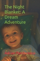 The Night Blanket: A Dream Adventure B0FRFRJT29 Book Cover