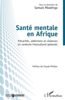 Santé mentale en Afrique: Précarités, addictions et violences en contexte interculturel gabonais (Psycho-Logiques) 234324202X Book Cover