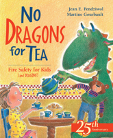 No Dragons for Tea: Fire Safety for Kids {and Dragons} 1550745719 Book Cover