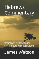 Hebrews Commentary: Verse by verse expository commentary with application B0FDY8X57K Book Cover
