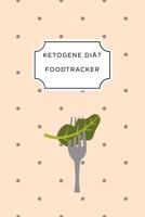 Ketogen Food Tracker: A5 Ern�hrungstagebuch f�r �ber 110 Tage - Tagebuch - Ern�hrungstagebuch - Ketogene Di�t - Abnehmtagebuch 1076068634 Book Cover