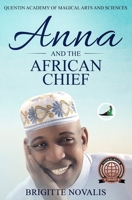 Anna and the African Chief: Quentin Academy of Magical Arts and Sciences 1944870490 Book Cover