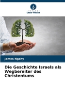 Die Geschichte Israels als Wegbereiter des Christentums 6204522736 Book Cover