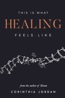 This Is What Healing Feels Like 1949084035 Book Cover