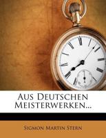 Aus Deutschen Meisterwerken... 1276496389 Book Cover