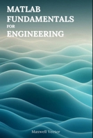 MATLAB Fundamentals for Engineers B0DXCBKY6B Book Cover
