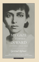 My Gaze Is Turned Inward: Letters 1934-1943 (Jewish Lives) 0810118556 Book Cover