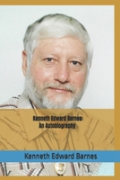 Kenneth Edward Barnes: An Autobiography 1521851166 Book Cover