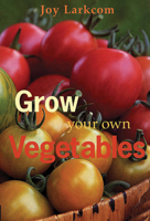 Grow Your Own Vegetables 071121963X Book Cover
