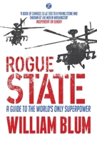 Rogue State: A Guide to the World's Only Superpower 1567513743 Book Cover