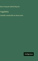 Fragoletta: Comédie vaudeville en deux actes (French Edition) 356306895X Book Cover