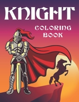 knight coloring book: Medieval Knights Coloring Book for kids and adults ,Weapons, and Warfare from the Middle Ages , knights with swords, armors and ancient weapons. B08Y5HRQHX Book Cover