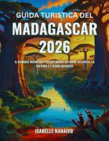 Guida turistica del Madagascar 2026: Il manuale definitivo per esplorare la fauna selvatica, la cultura e i tesori nascosti B0G4D1MV4P Book Cover
