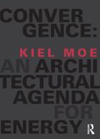 Convergence: An Architectural Agenda for Energy 0415824915 Book Cover