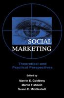 Social Marketing: Theoretical and Practical Perspectives (Advertising and Consumer Psychology Series : A series sponsored by the Society f) 0805824995 Book Cover