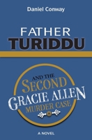 Father Turiddu and the Second Gracie Allen Murder Case 1540772489 Book Cover