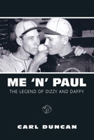 Me ‘N’ Paul: The Legend of Dizzy and Daffy 1663212325 Book Cover