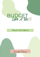 Budget Like A Bo$$: Black Girl Edition 1387367188 Book Cover