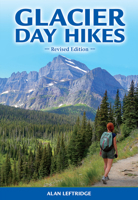 Glacier Day Hikes: Revised Edition 1560378239 Book Cover