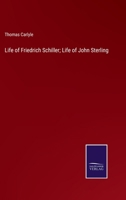 Life of Friedrich Schiller; Life of John Sterling 1148716572 Book Cover