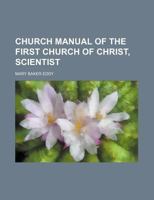 Church Manual of the First Church of Christ, Scientist 1231050446 Book Cover