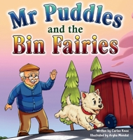 Mr Puddles and the Bin Fairies: 2nd Edition 1764911806 Book Cover