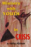 Ministry With Youth in Crisis 0891350993 Book Cover