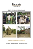 Enracinment du salut: Un t�che th�ologique pour l'�glise en Afrique 9975119115 Book Cover