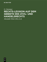 Rechts-Lexikon Auf Dem Gebiete Des Zivil- Und Handelsrechts: Volksausgabe 3112362918 Book Cover